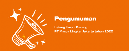 Pengumuman Lelang asset Umum Barang PT Marga Lingkar Jakarta tahun 2022